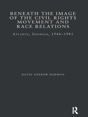 cover image of Beneath the Image of the Civil Rights Movement and Race Relations